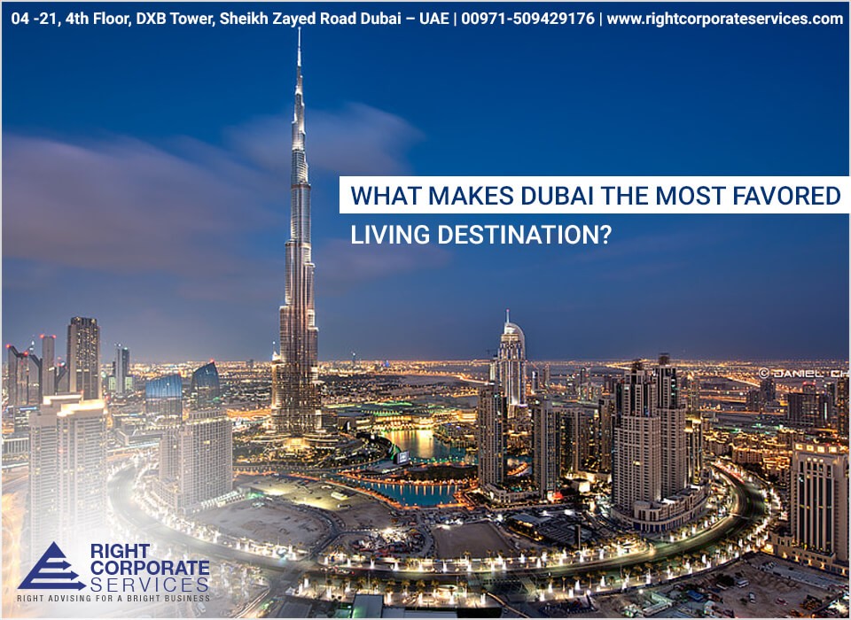 What makes Dubai the most favored living destination?